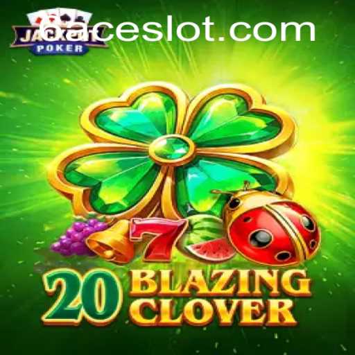 Dive into the Thrilling World of 20BlazingClover with the Intriguing Keyword 6ACE