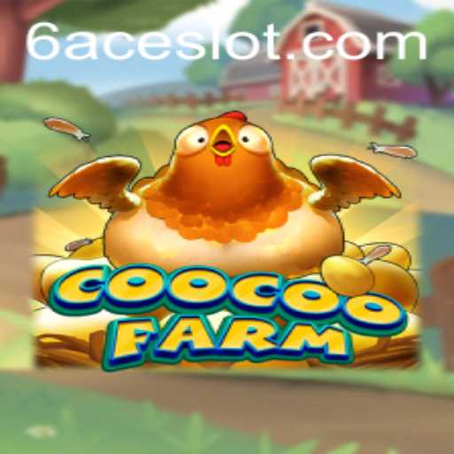Discover the Thrilling World of CooCooFarm and the Alluring 6ACE Adventure