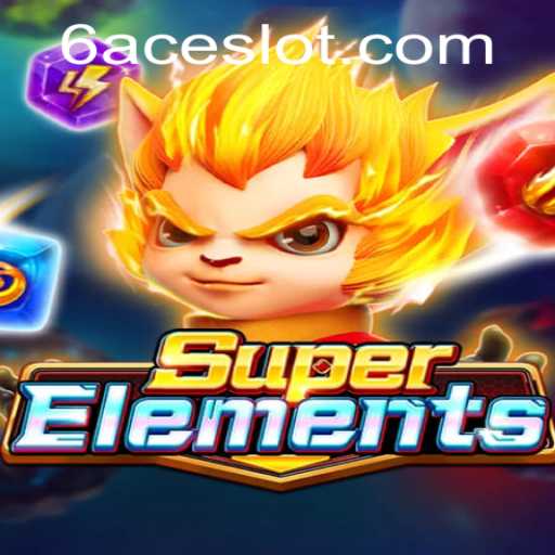 Unveiling SuperElements: A Dynamic Gaming Adventure with 6ACE